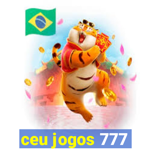 ceu jogos 777